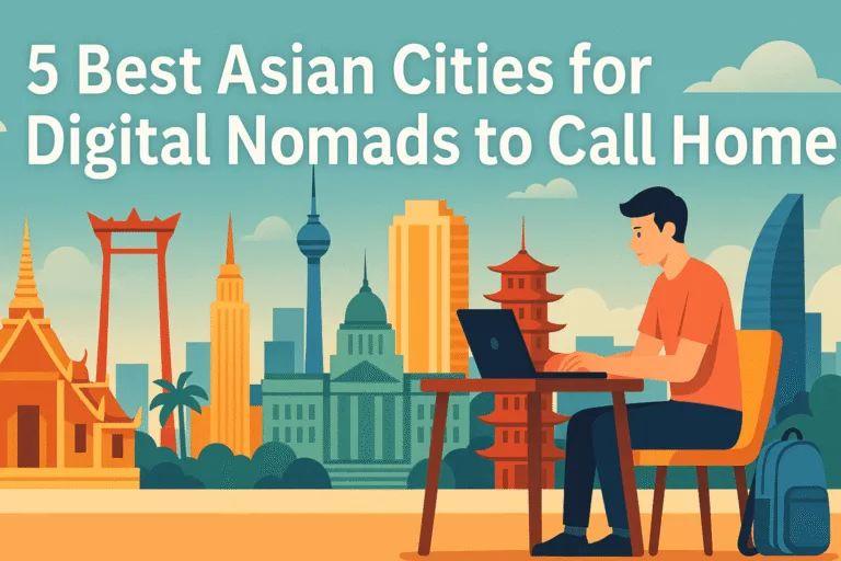 A digital illustration shows a young man working on a laptop at a table with a backpack beside him, set against a backdrop of iconic Asian city landmarks including temples, modern skyscrapers, and towers. The scene highlights a blend of nature with palm trees and urban elements under a clear blue sky. Bold white text reads, "5 Best Asian Cities for Digital Nomads to Call Home.