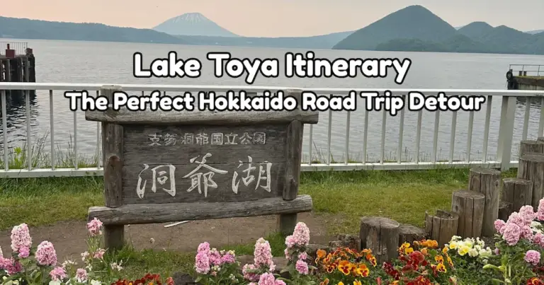 A 1-Night Lake Toya Itinerary: The Perfect Hokkaido Road Trip Detour