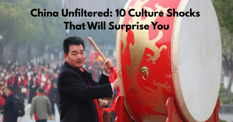 China Unfiltered: 10 Culture Shocks That Will Surprise You