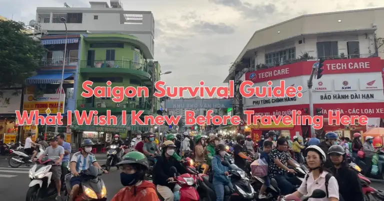 Saigon Survival Guide: What I Wish I Knew Before Arriving