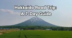 Hokkaido Unlocked: The Ultimate 7-Day Road Trip Itinerary