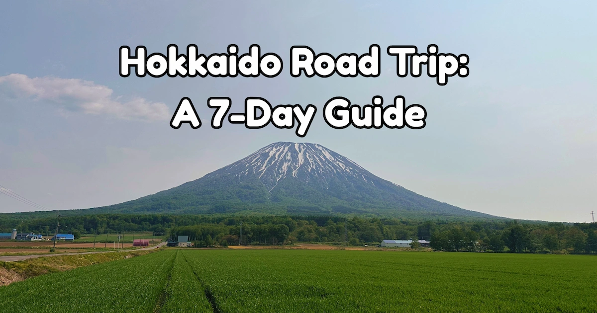 A scenic view of the cone-shaped Mt. Yotei rising above green fields, with a text overlay reading "Hokkaido Road Trip: A 7-Day Guide."